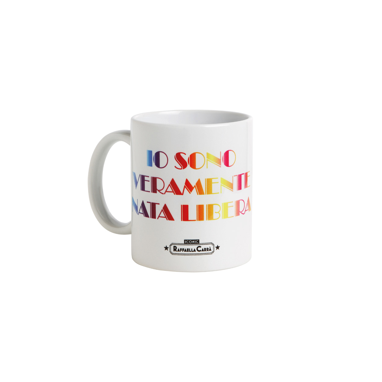 MUG “IO SONO VERAMENTE NATA LIBERA”